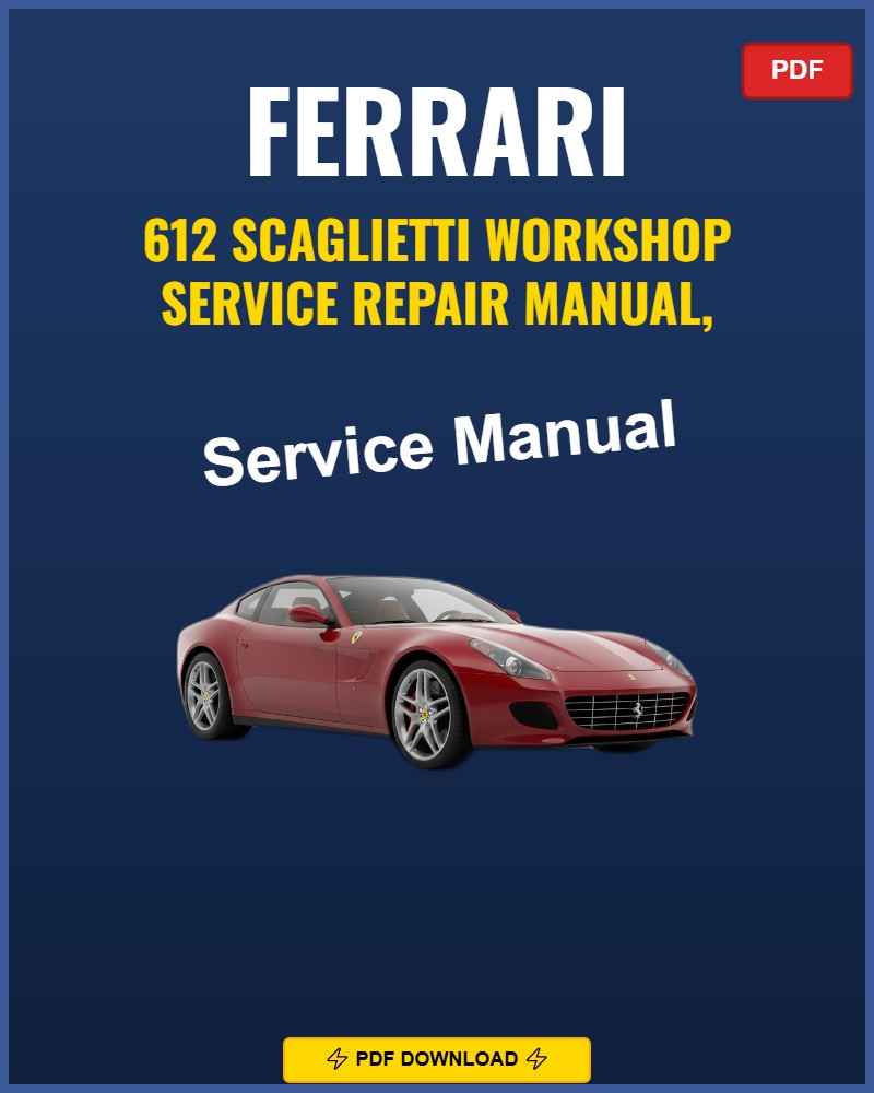 Ferrari 612 Scaglietti 2004-2011 Repair Workshop Manual | 2004 2005 2006 200
