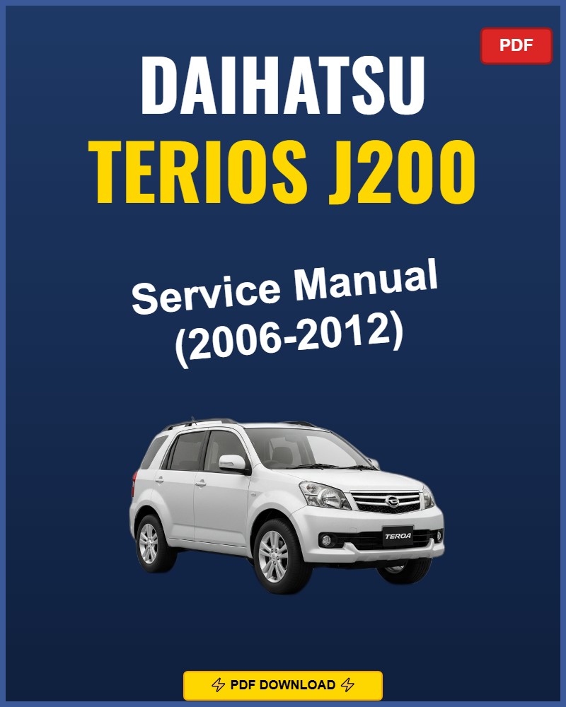 Daihatsu Terios J200 2006-2012 Repair Workshop Manual | 2006 2007 2008 2009