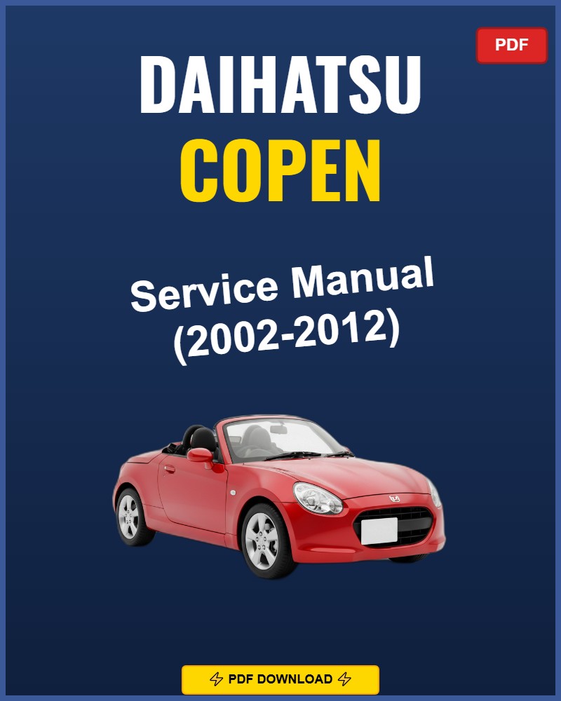 Daihatsu Copen 2002-2012 Repair Workshop Manual | 2002 2003 2004 2005 2006