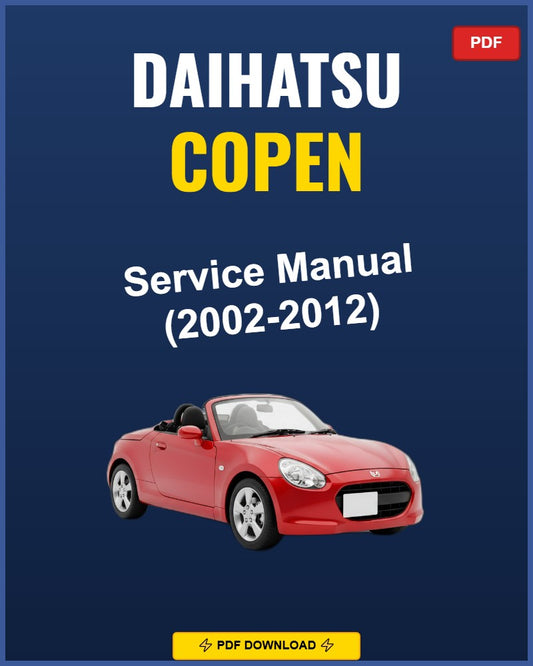 Daihatsu Copen 2002-2012 Repair Workshop Manual | 2002 2003 2004 2005 2006