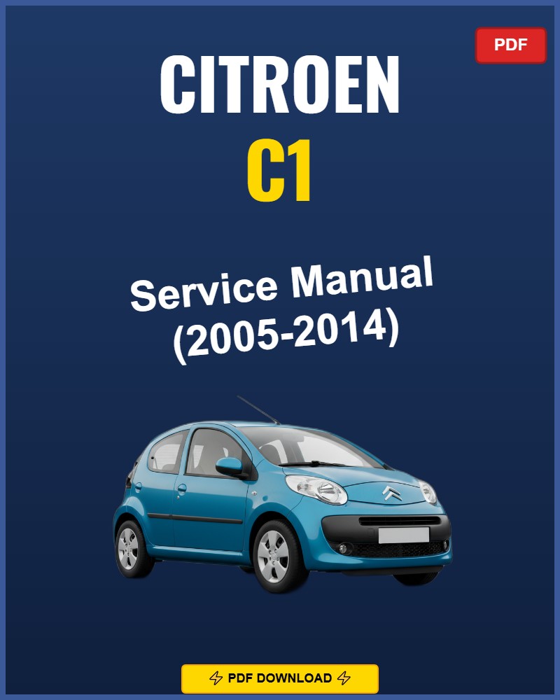 Citroen C1 2005-2014 Repair Workshop Manual | 2005 2006 2007 2008 2009 2010
