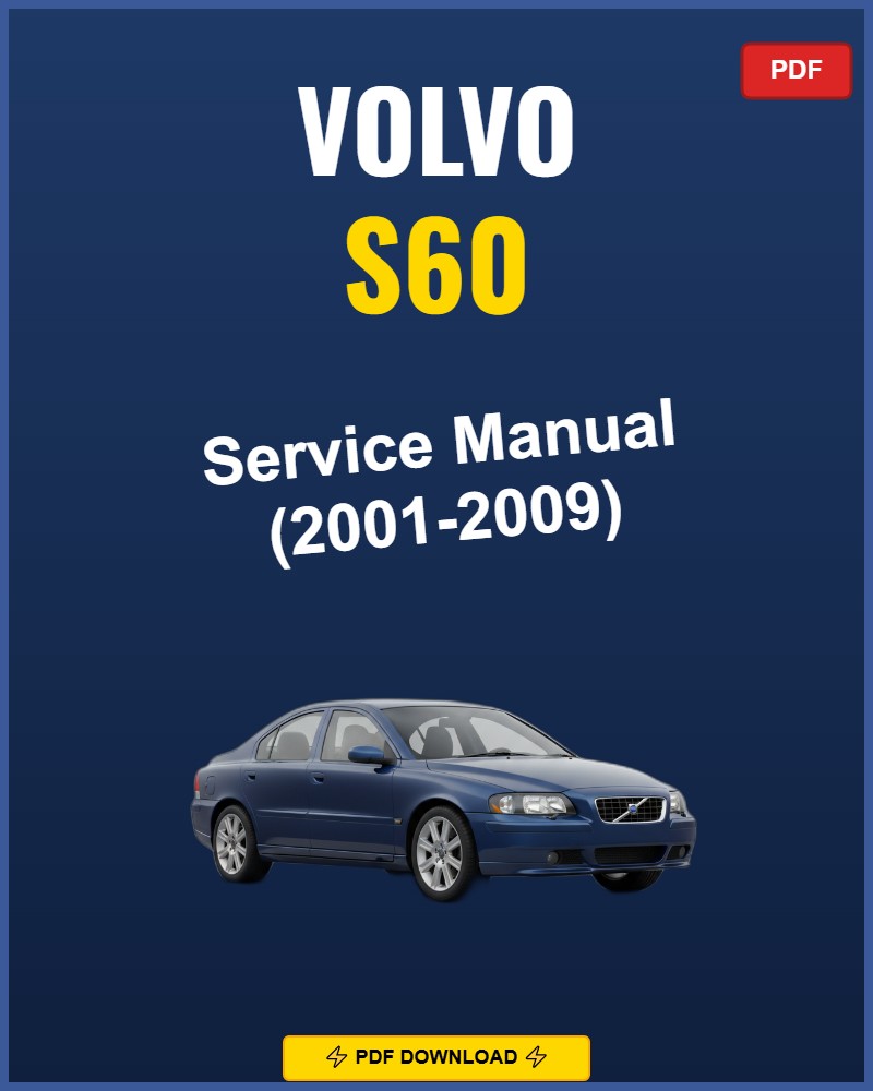 Volvo S60 2001-2009 Repair Workshop Manual | 2001 2002 2003 2004 2005 2006