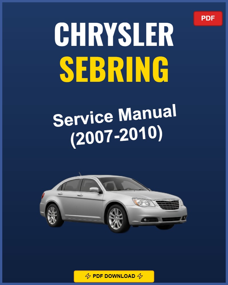 Chrysler Sebring 2007-2010 Repair Workshop Manual | 2007 2008 2009 2010