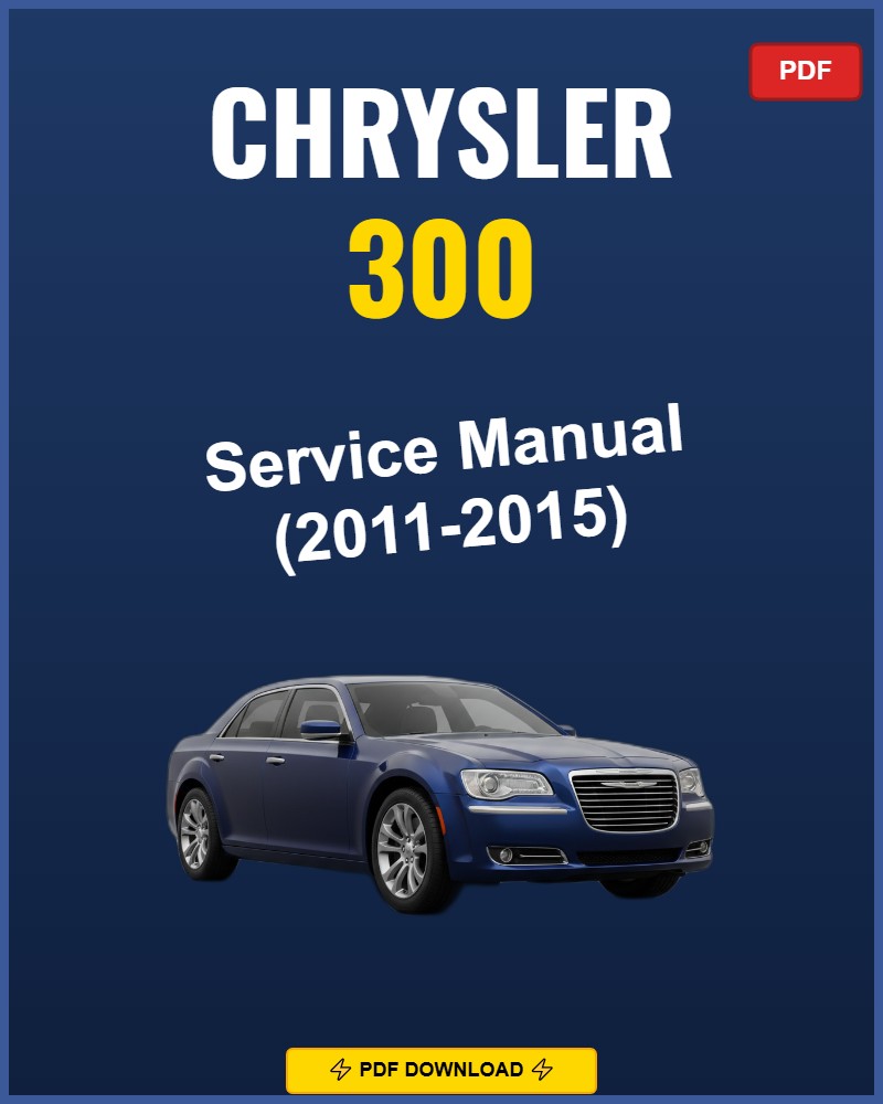Chrysler 300 2011-2015 Repair Workshop Manual | 2011 2012 2013 2014 2015