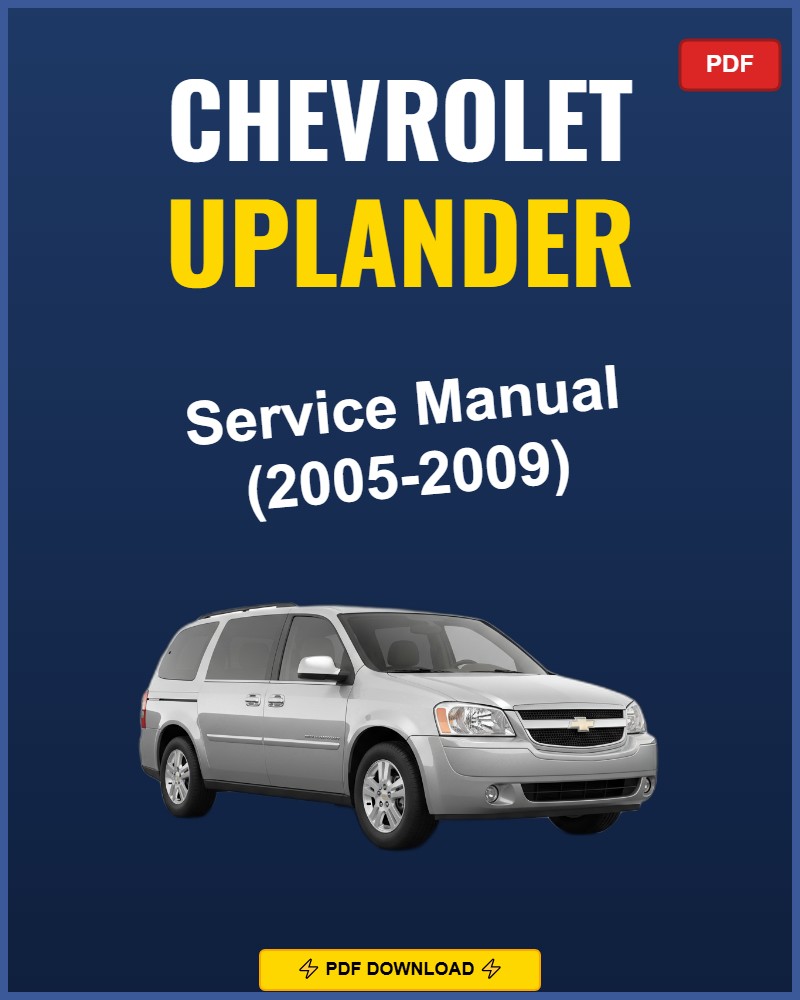 Chevrolet Uplander 2005-2009 Repair Workshop Manual | 2005 2006 2007 2008 20