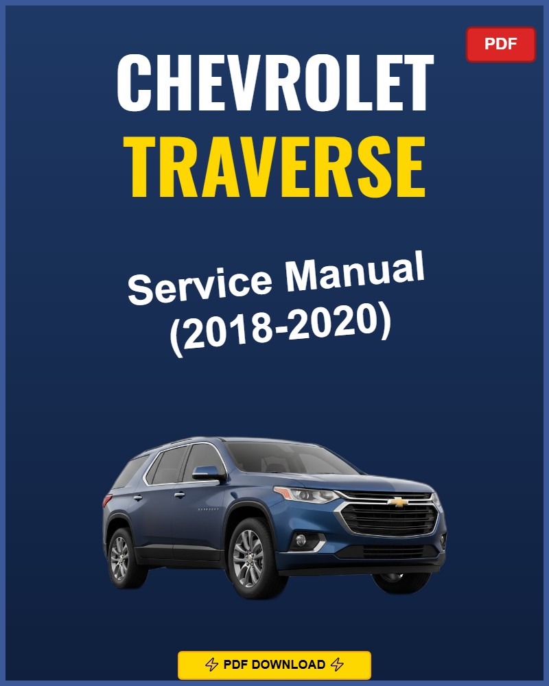 Chevrolet Traverse 2018-2020 Repair Workshop Manual | 2018 2019 2020