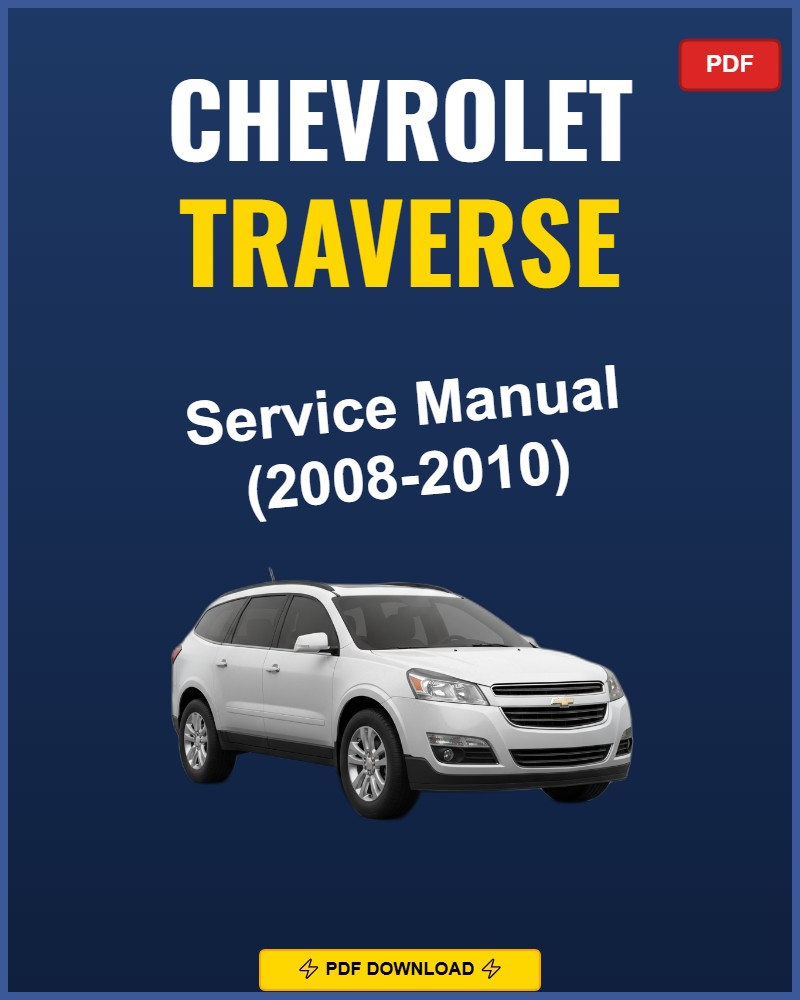 Chevrolet Traverse 2008-2010 Repair Workshop Manual | 2008 2009 2010