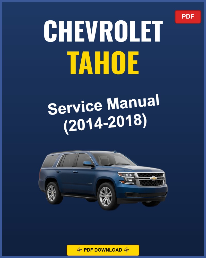 Chevrolet Tahoe 2014-2018 Repair Workshop Manual | 2014 2015 2016 2017 2018