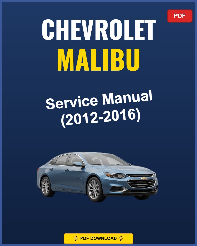 Chevrolet Malibu 2012-2016 Repair Workshop Manual | 2012 2013 2014 2015 2016