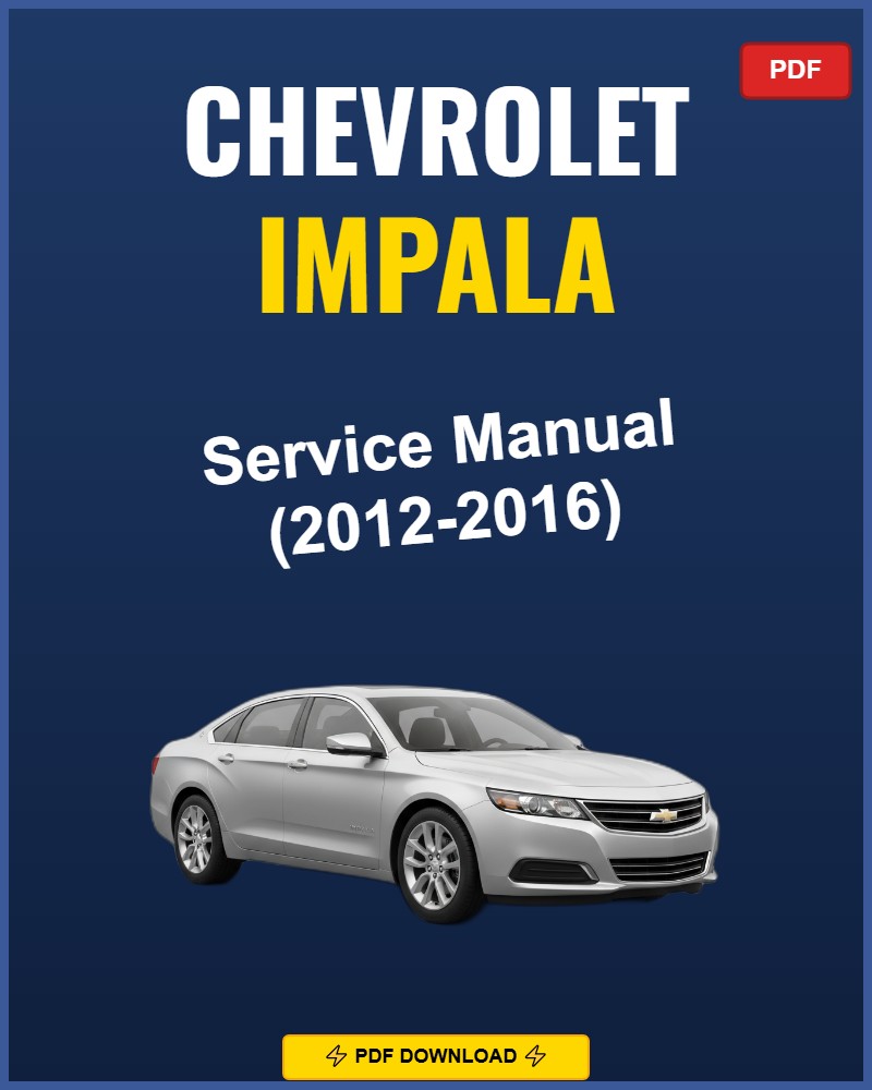 Chevrolet Impala 2012-2016 Repair Workshop Manual | 2012 2013 2014 2015