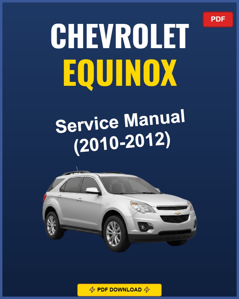 Chevrolet Equinox 2010-2012 Repair Workshop Manual | 2010 2011 2012
