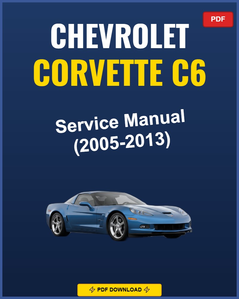 Chevrolet Corvette C6 2005-2013 Repair Workshop Manual | 2005 2006 2007 2008