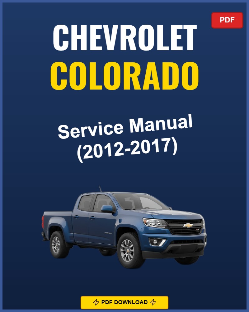Chevrolet Colorado 2012-2017 Repair Workshop Manual | 2012 2013 2014 2015 20