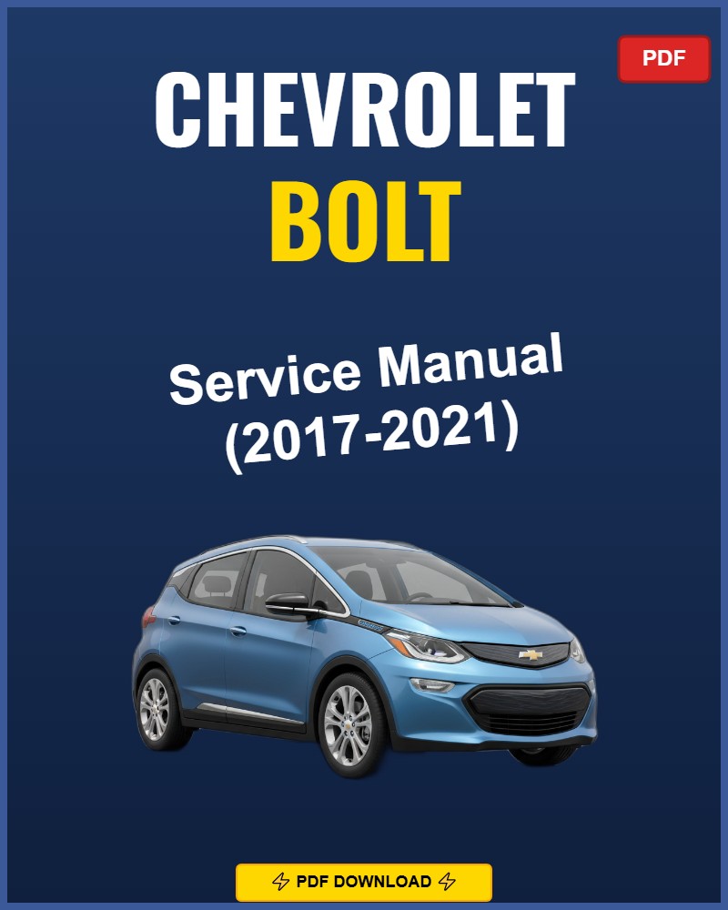 Chevrolet Bolt 2017-2021 Repair Workshop Manual | 2017 2018 2019 2020 2021