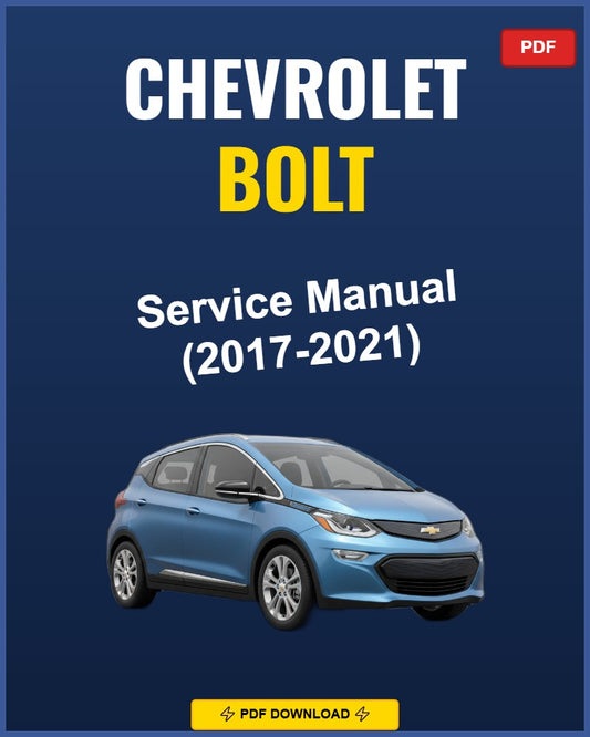 Chevrolet Bolt 2017-2021 Repair Workshop Manual | 2017 2018 2019 2020 2021