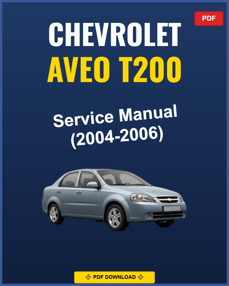 Chevrolet Aveo T200 2004-2006 Repair Workshop Manual | 2004 2005 2006
