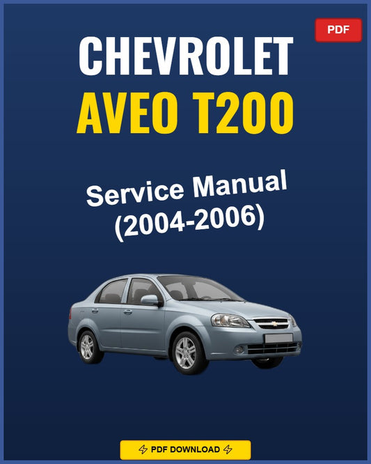 Chevrolet Aveo T200 2004-2006 Repair Workshop Manual | 2004 2005 2006