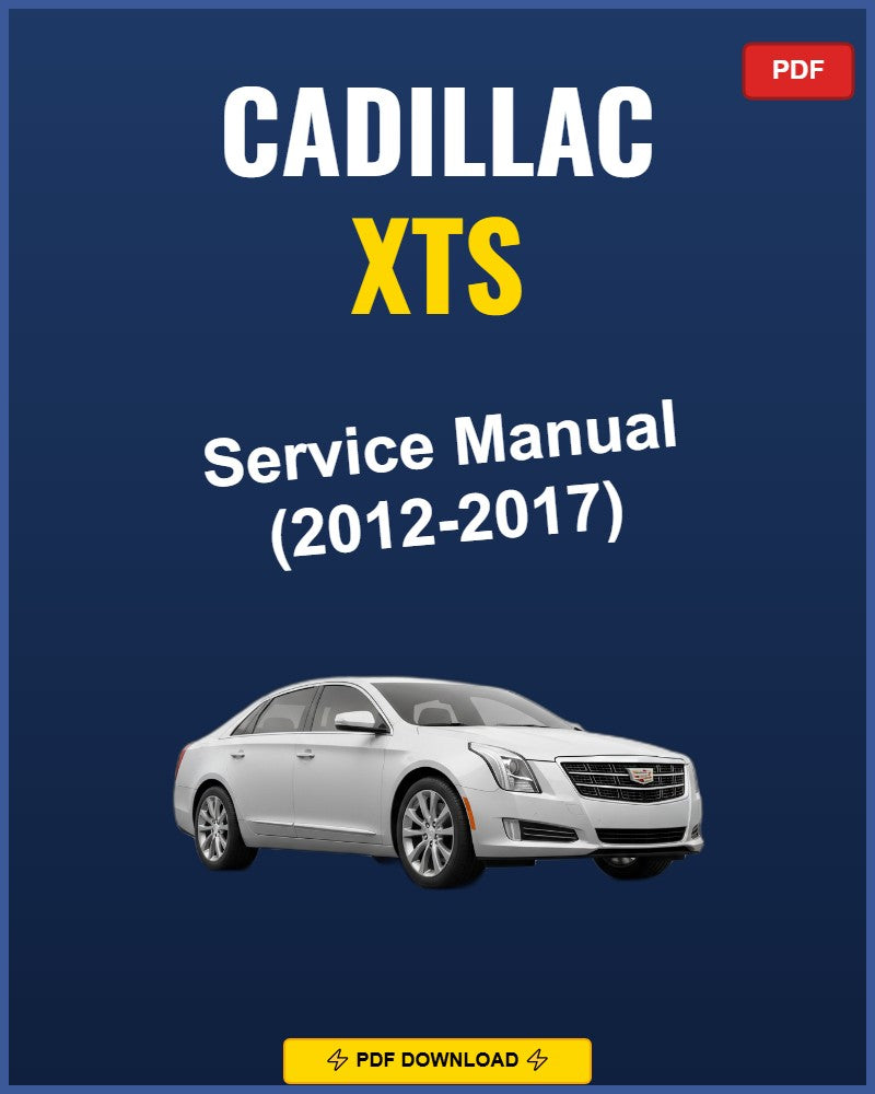 Cadillac Xts 2012-2017 Repair Workshop Manual | 2012 2013 2014 2015 2016 201