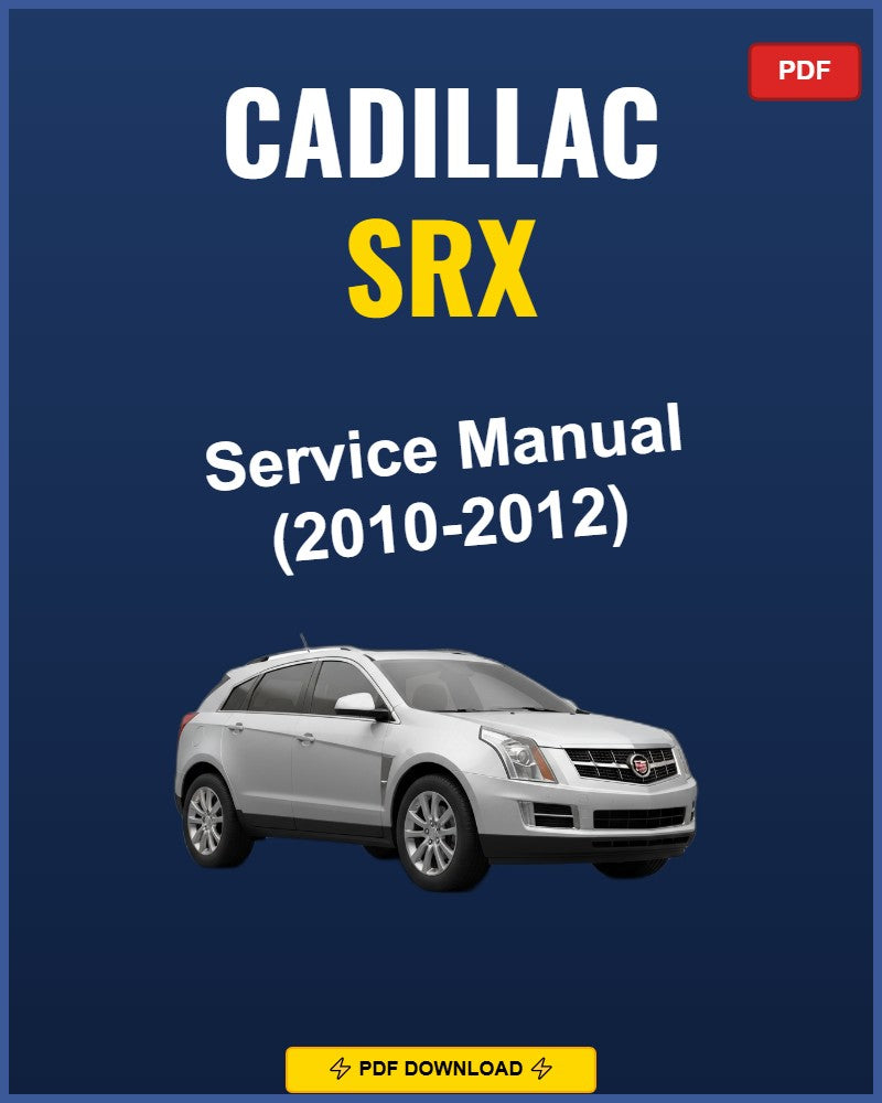 Cadillac Srx 2010-2012 Repair Workshop Manual | 2010 2011 2012