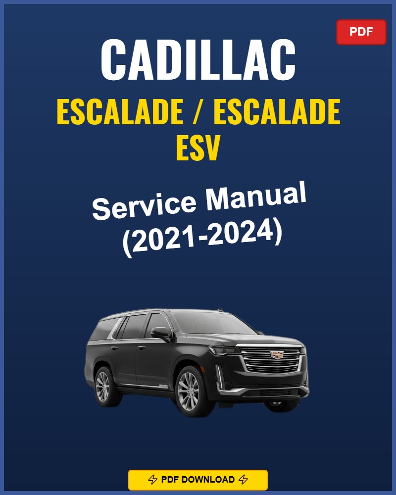 Cadillac Escalade ESV 2021-2024 Repair Workshop Manual | 2021 2022 2023 2024