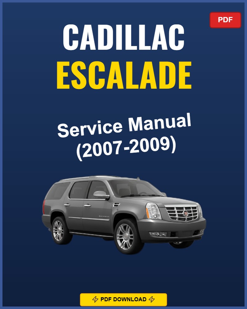 Cadillac Escalade 2007-2009 Repair Workshop Manual | 2007 2008 2009