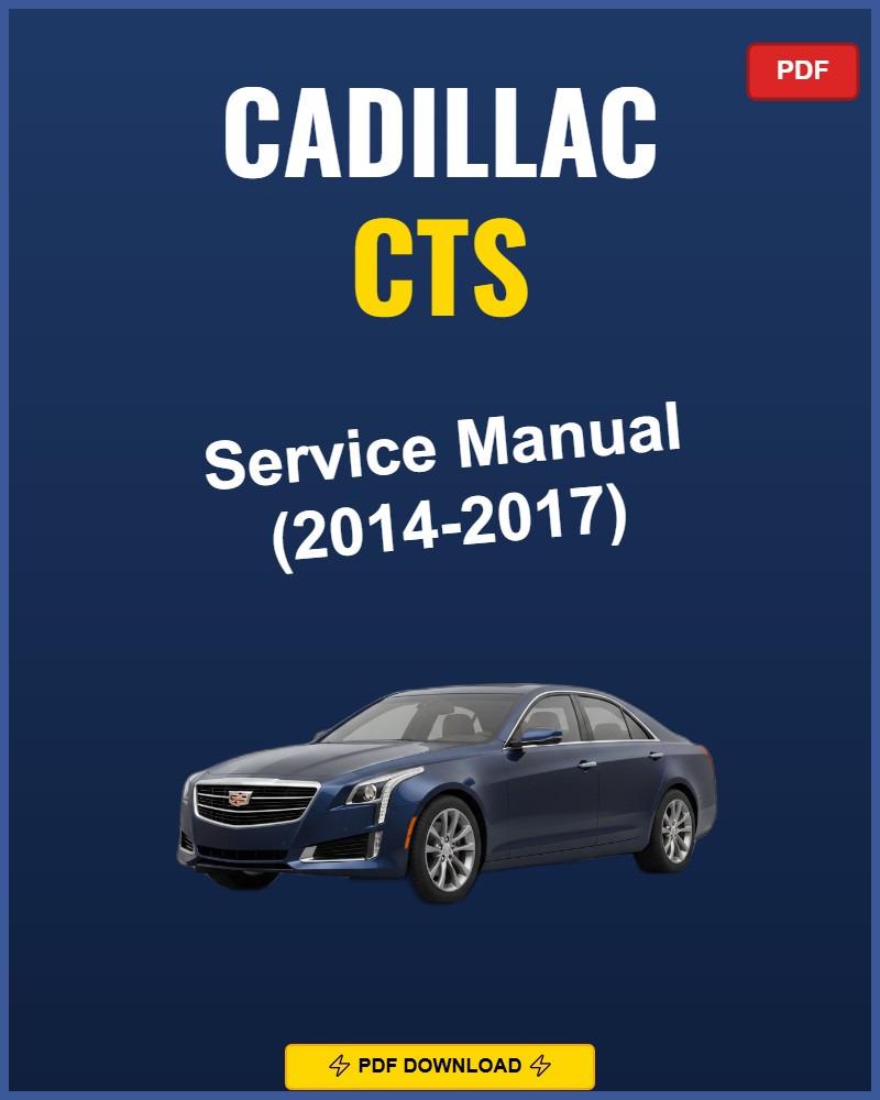 Cadillac CTS 2014-2017 Repair Workshop Manual | 2014 2015 2016 2017