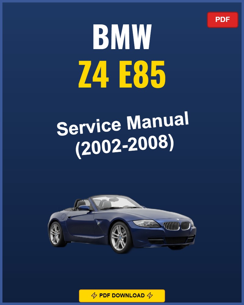 BMW Z4 E85 2002-2008 Repair Workshop Manual | 2002 2003 2004 2005 2006 2007