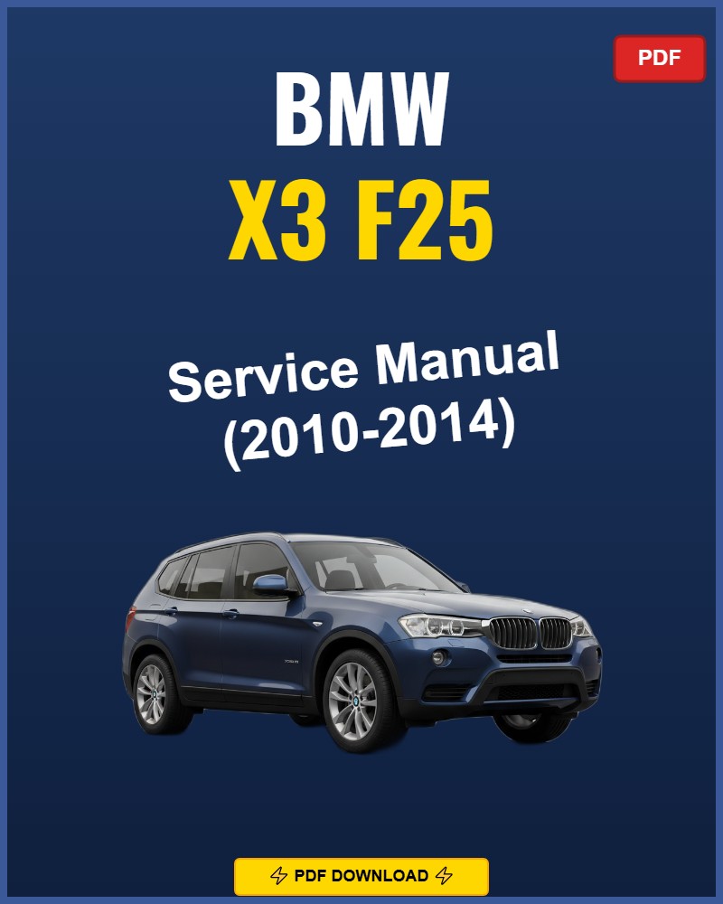 BMW X3 F25 2010-2014 Repair Workshop Manual | 2010 2011 2012 2013 2014