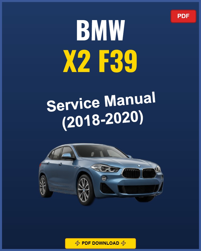 Bmw X2 F39 2018-2020 Repair Workshop Manual | 2018 2019 2020