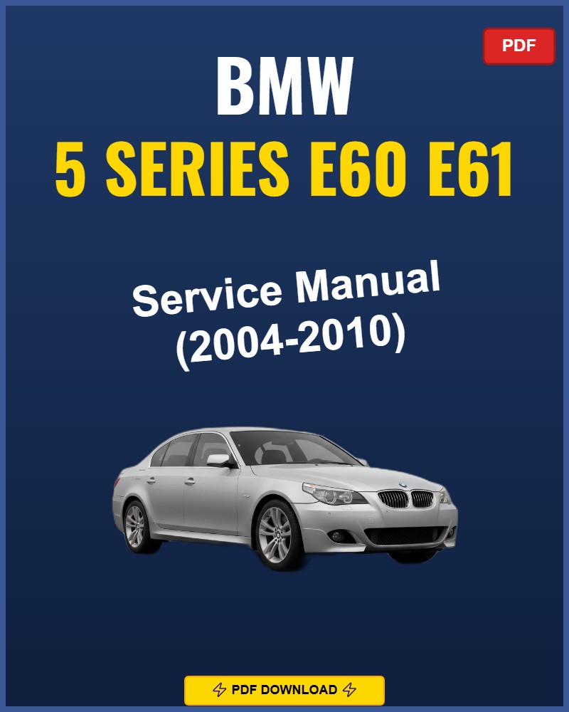 Bmw 5 Series E60 E61 2004-2010 Repair Workshop Manual | 2004 2005 2006 2007