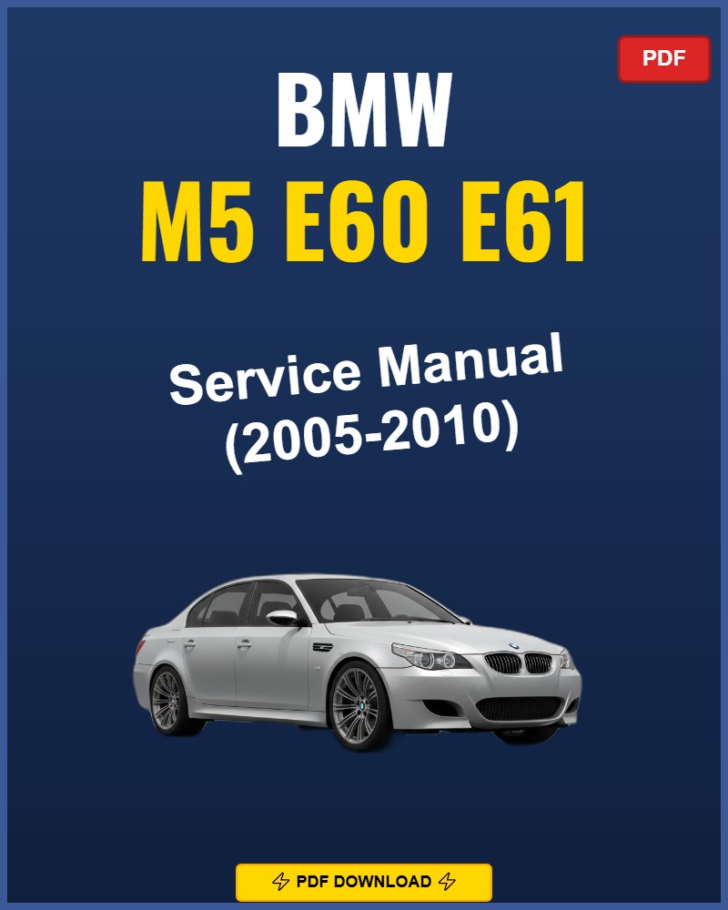 BMW M5 E60 E61 2005-2010 Repair Workshop Manual | 2005 2006 2007 2008 2009 2
