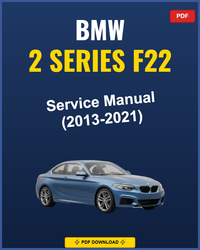 Bmw 2 Series F22 2013-2021 Repair Workshop Manual | 2013 2014 2015 2016