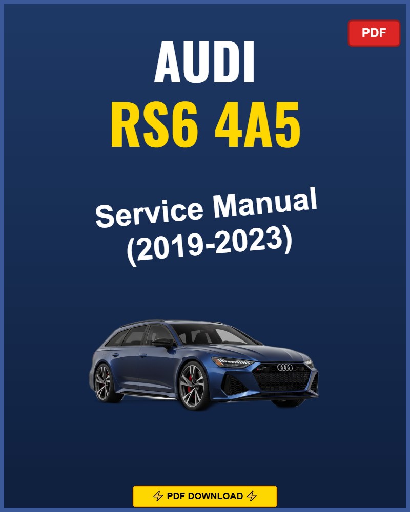Audi Rs6 4A5 2019-2023 Repair Workshop Manual | 2019 2020 2021 2022 2023