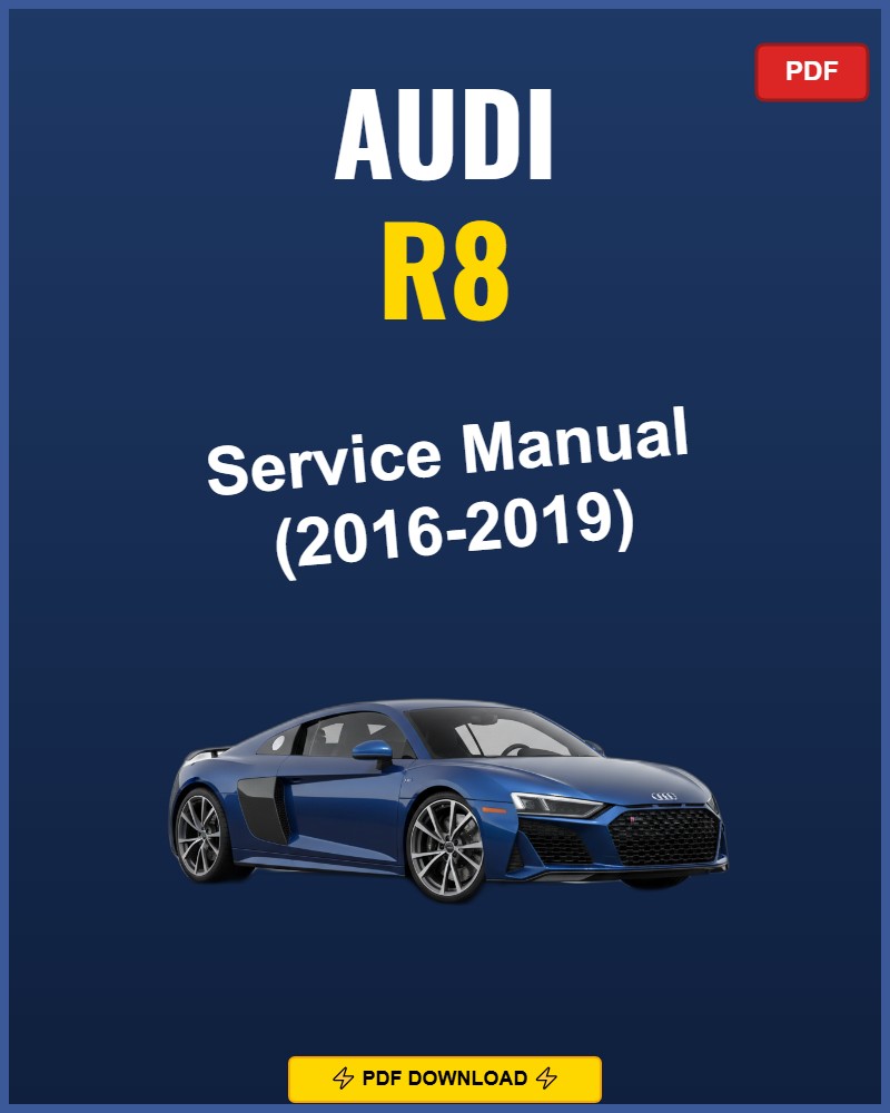 Audi R8 2016-2019 Repair Workshop Manual | 2016 2017 2018 2019