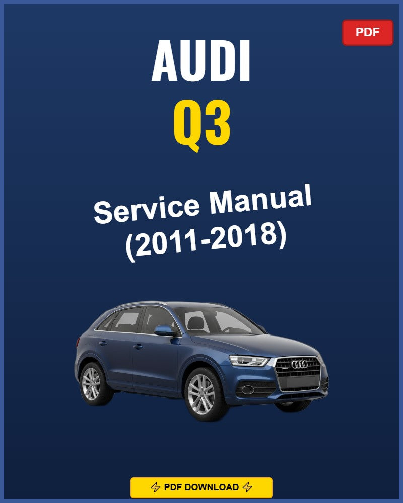Audi Q3 2011-2018 Repair Workshop Manual | 2011 2012 2013 2014 2015 2016