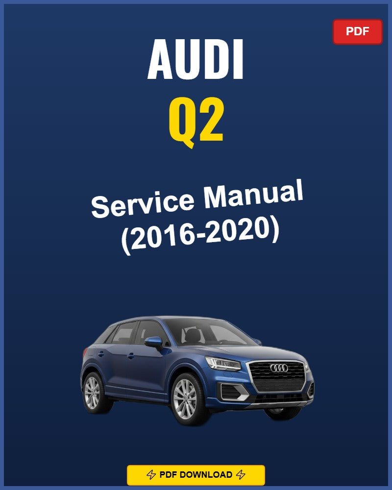 Audi Q2 2016-2020 Repair Workshop Manual | 2016 2017 2018 2019 2020