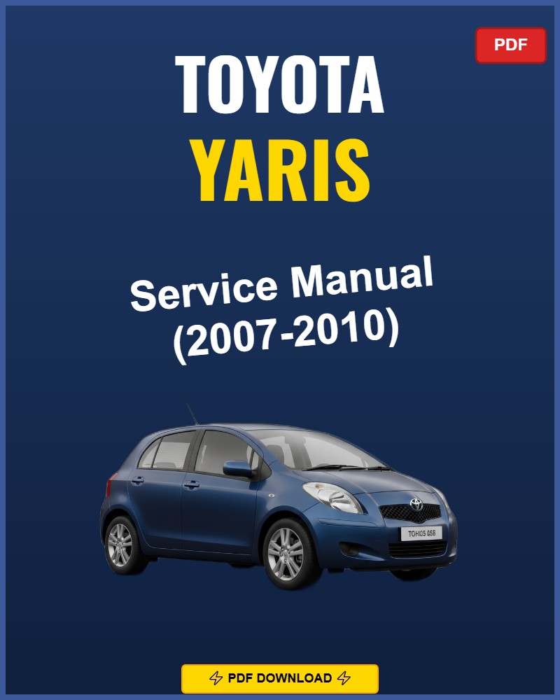 Toyota Yaris 2007 Repair Workshop Manual | 2007