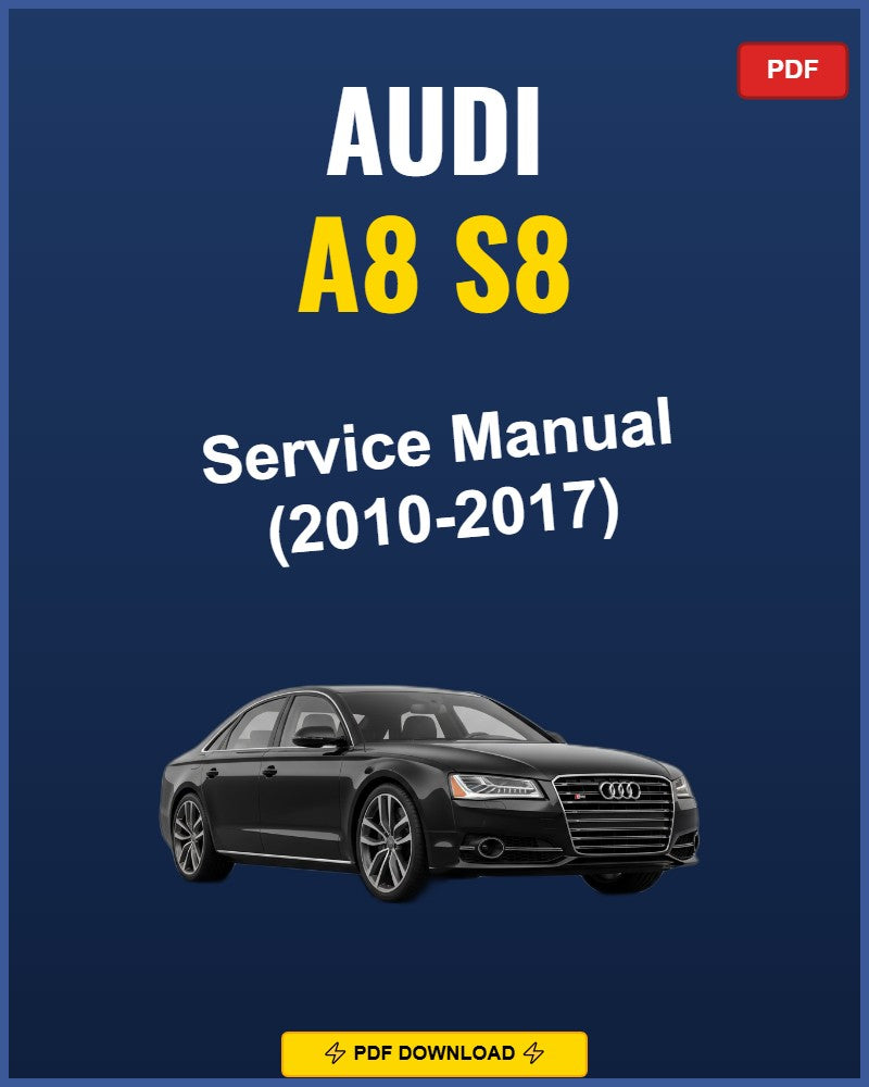 Audi A8 S8 2010-2017 Repair Workshop Manual | 2010 2011 2012 2013 2014 2015
