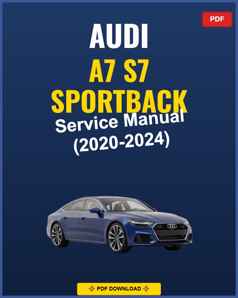 Audi A7 S7 Sportback 2020-2024 Repair Workshop Manual | 2020 2021 2022 2023