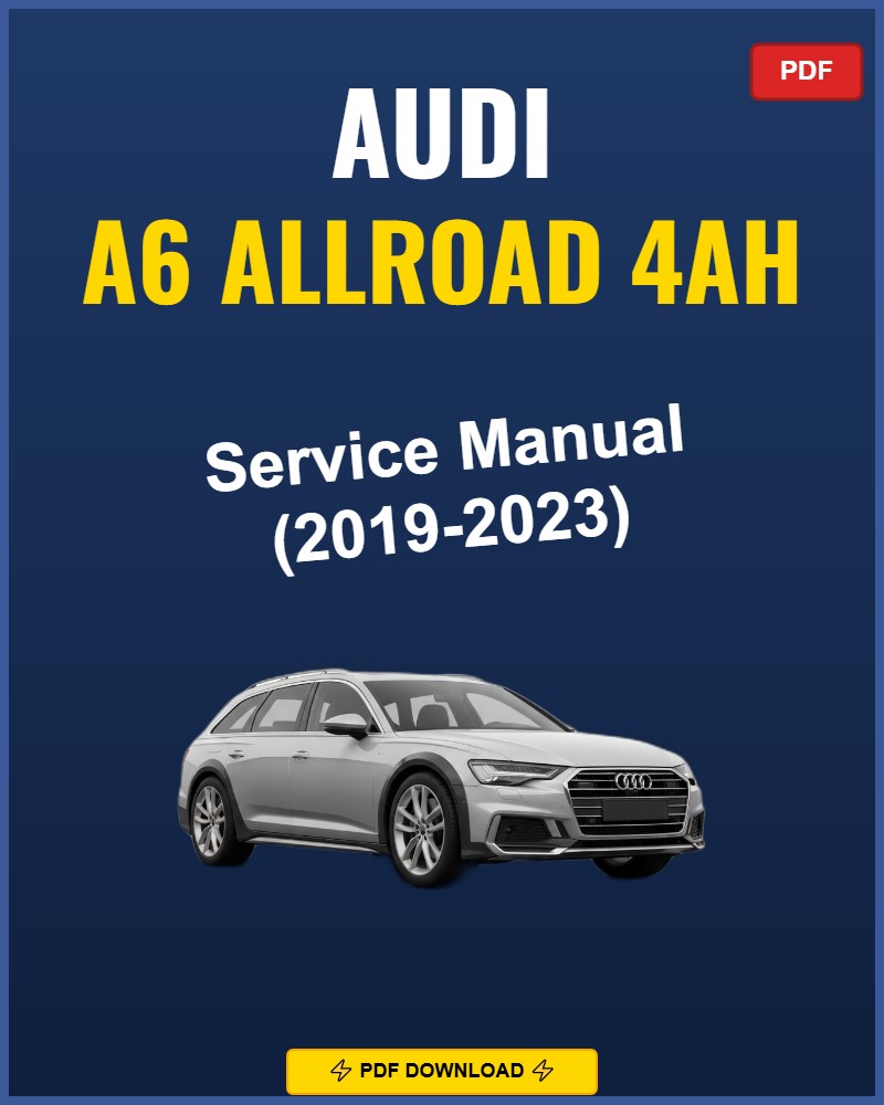 Audi A6 Allroad 2019-2023 Repair Workshop Manual | 2019 2020 2021 2022 2023