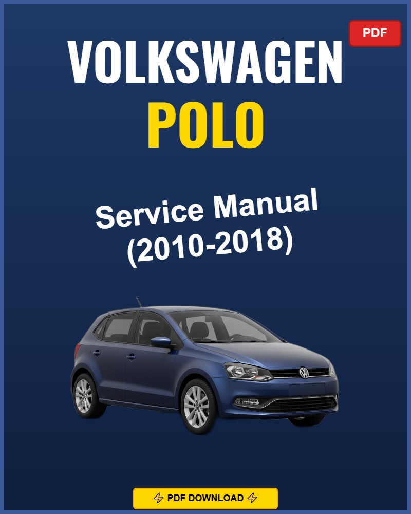 Volkswagen Polo 2010-2018 Repair Workshop Manual | 2010 2011 2012 2013