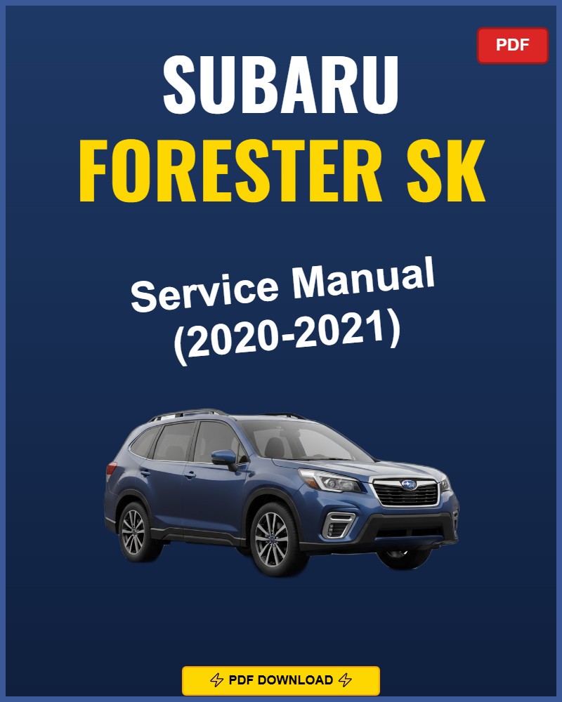 Subaru Forester Sk 2020-2021 Repair Workshop Manual | 2020 2021