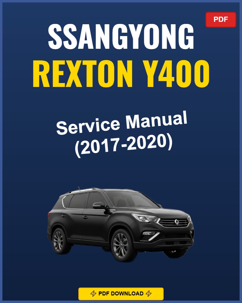 Ssangyong Rexton Y400 2017-2020 Repair Workshop Manual | 2017 2018 2019 2020