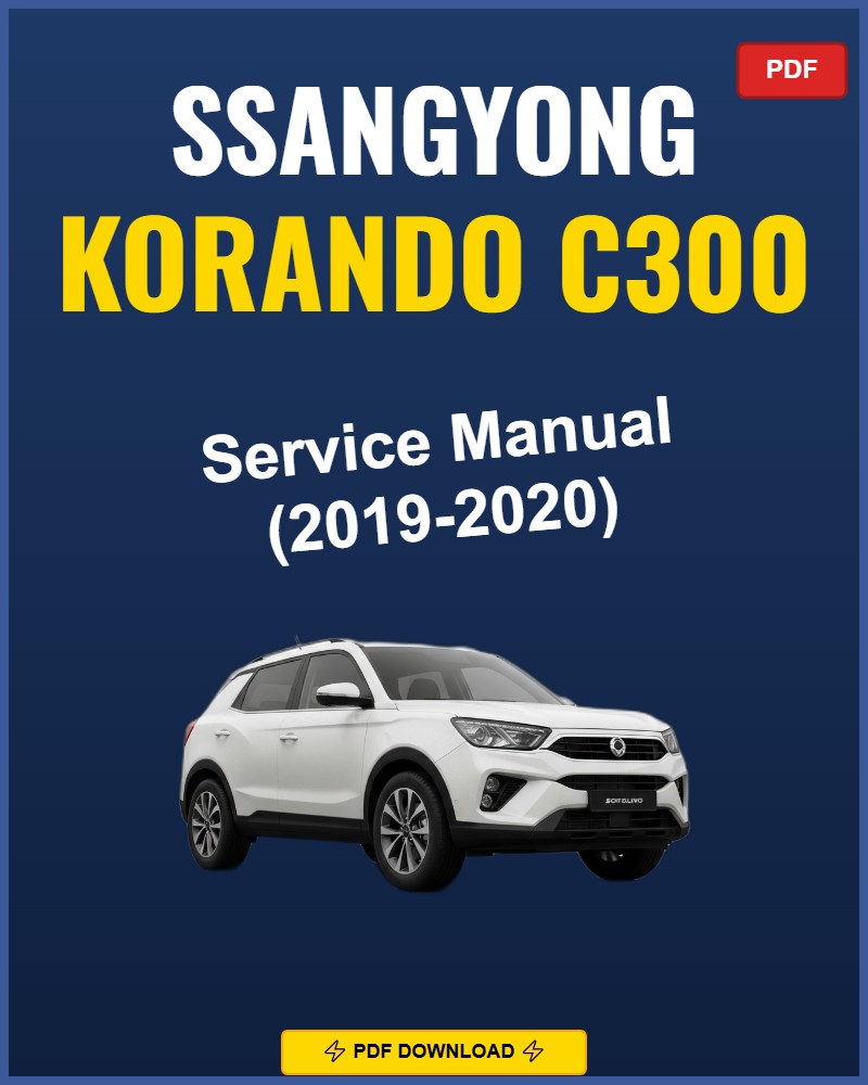 Ssangyong Korando C300 2019-2020 Repair Workshop Manual | 2019 2020