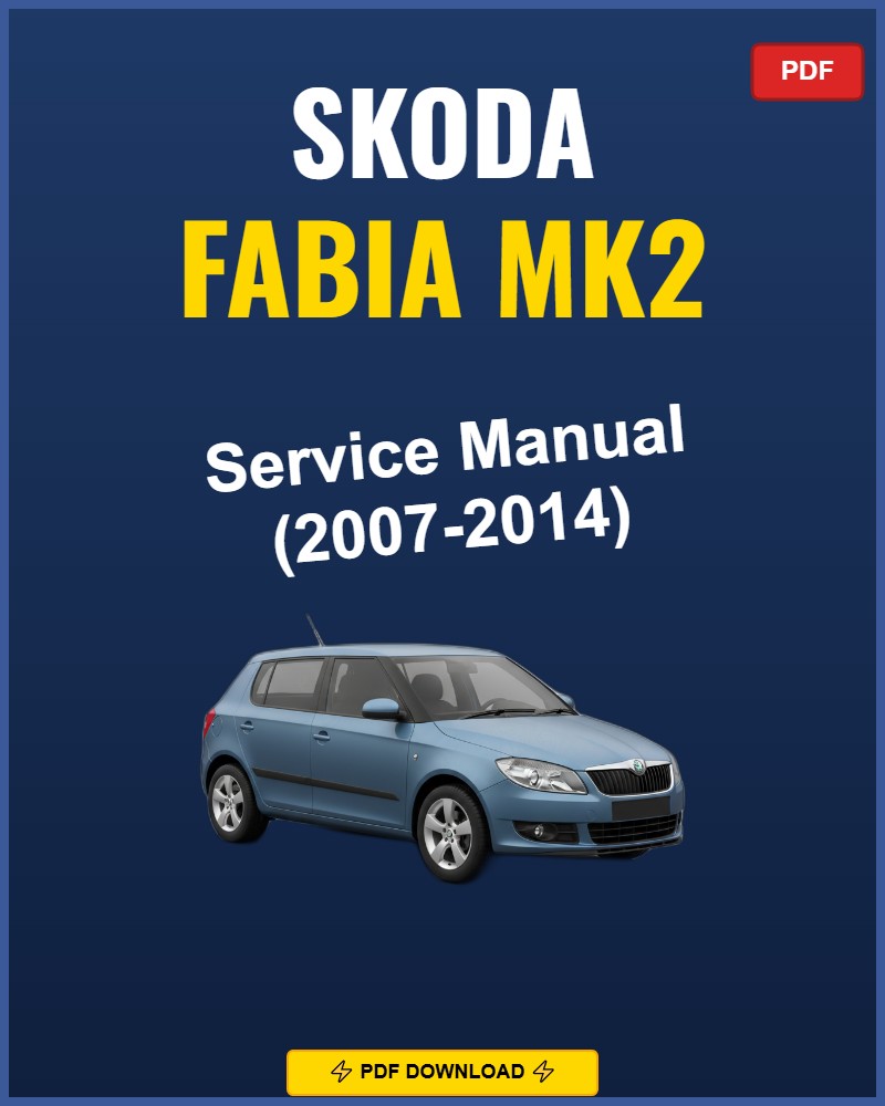 Skoda Fabia Mk2 2007-2014 Repair Workshop Manual | 2007 2008 2009 2010