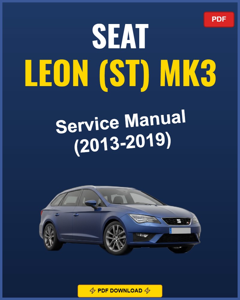 Seat Leon (ST) Mk3 2013-2019 Repair Workshop Manual | 2013 2014 2015 2016