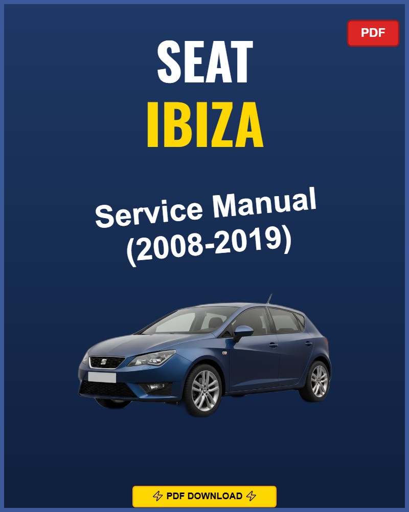 Seat Ibiza 2008-2019 Repair Workshop Manual | 2008 2009 2010 2011 2012 2013