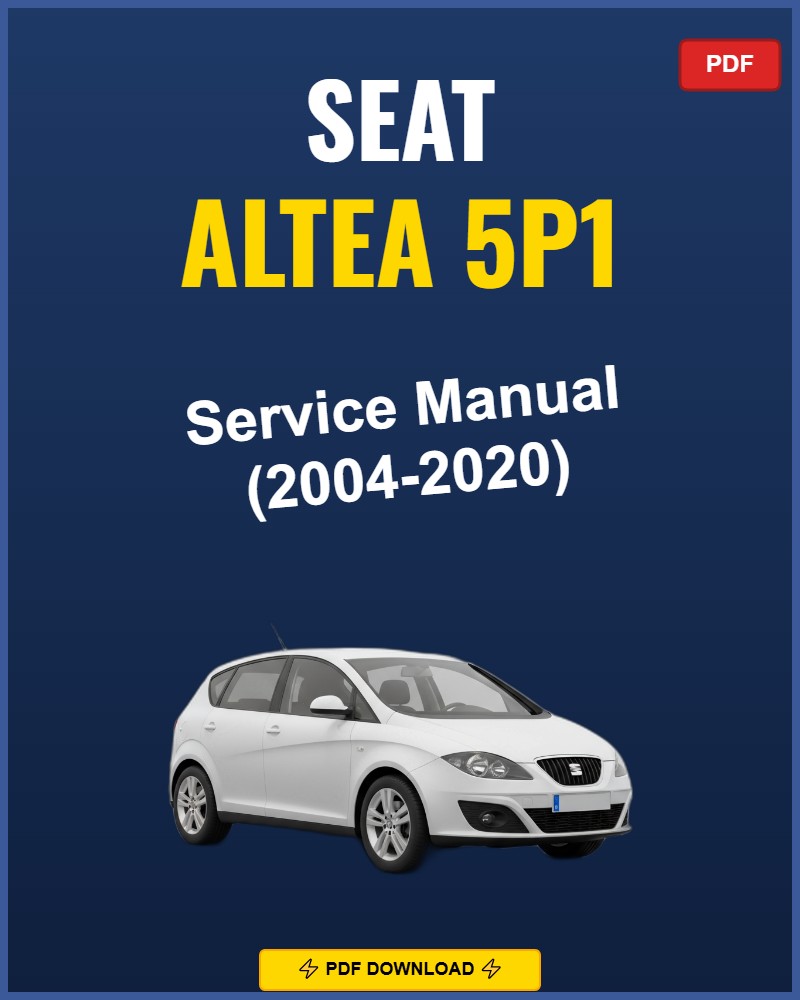 Seat Altea 5P1 2004-2020 Repair Workshop Manual | 2004 2005 2006 2007 2008
