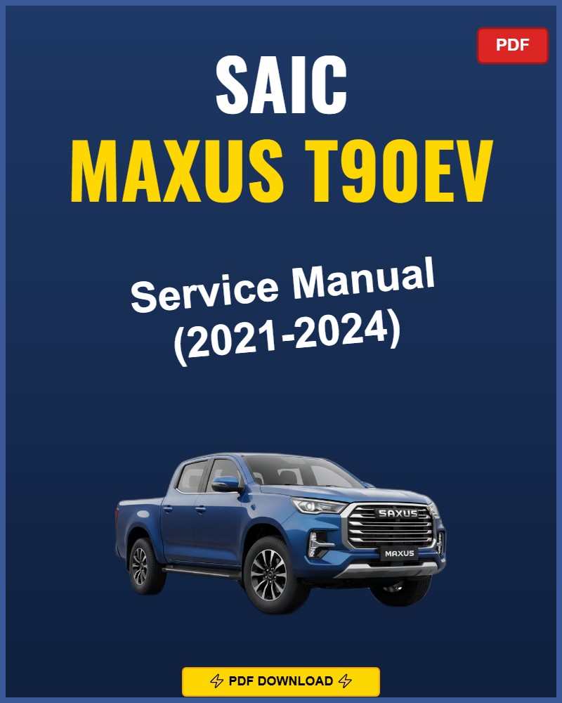 Saic Maxus T90Ev 2021-2024 Repair Workshop Manual | 2021 2022 2023 2024