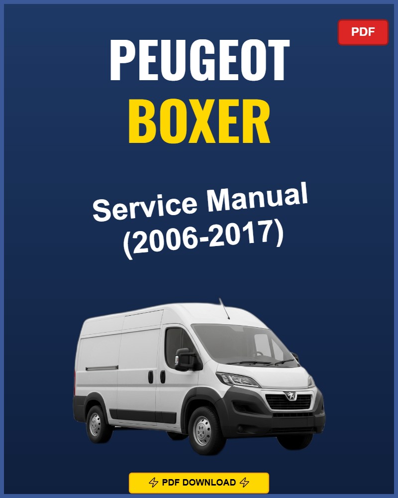 Peugeot Boxer 2006-2017 Repair Workshop Manual | 2006 2007 2008 2009 2010